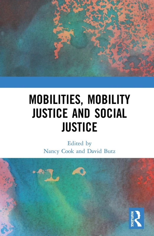 Routledge - Mobilities, Mobility Justice and Social Justice