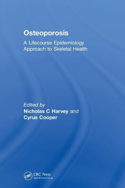 Osteoporosis: A Lifecourse Epidemiology Approach to Skeletal Health