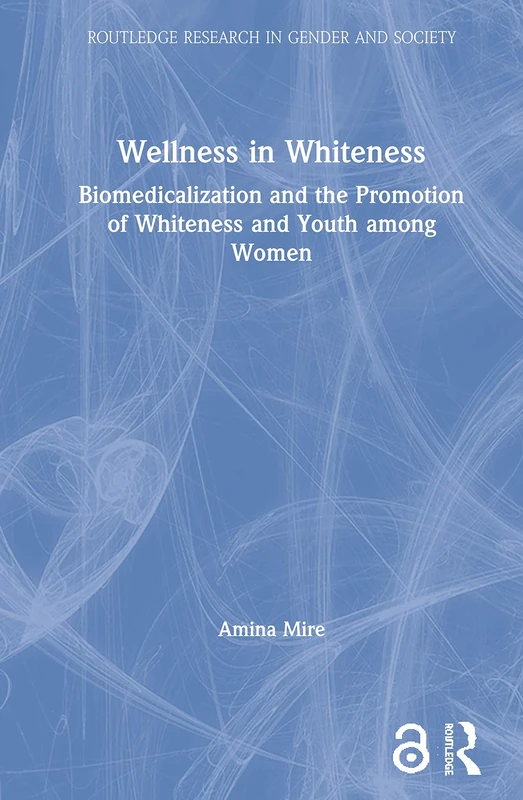 Routledge Wellness in Whiteness - Biomedicalization Book