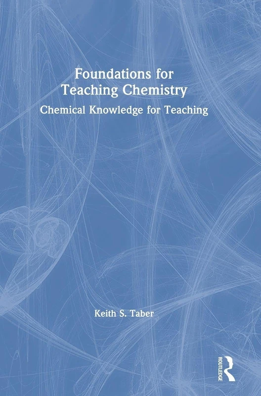 Routledge Foundations for Teaching Chemistry - Teacher Guide