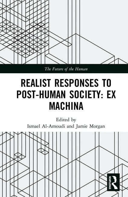 Realist Responses to Post-Human Society: Ex Machina (The Future of the Human)