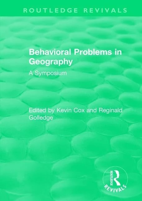 Routledge Revivals: Behavioral Problems in Geography (1969): A Symposium