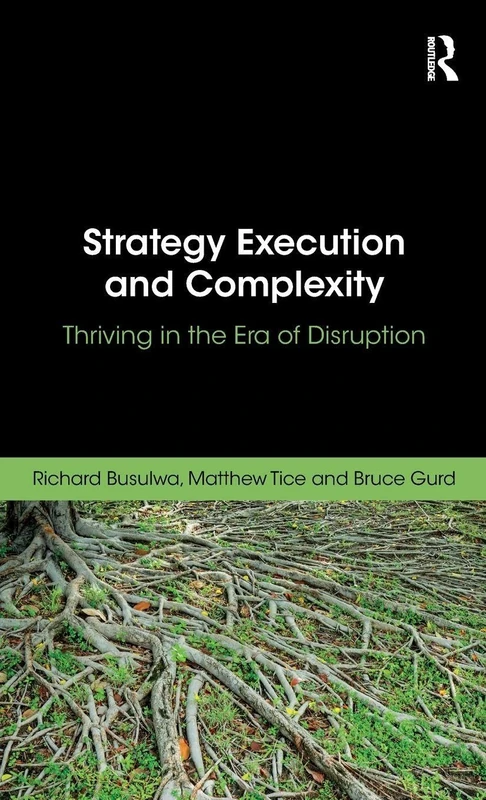 Strategy Execution and Complexity: Thriving in the Era of Disruption