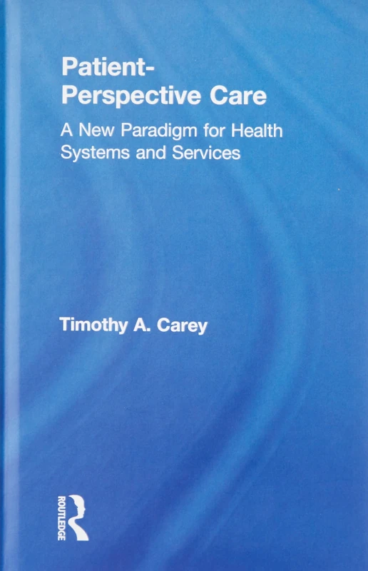 Routledge - Patient-Perspective Care: A New Paradigm Book
