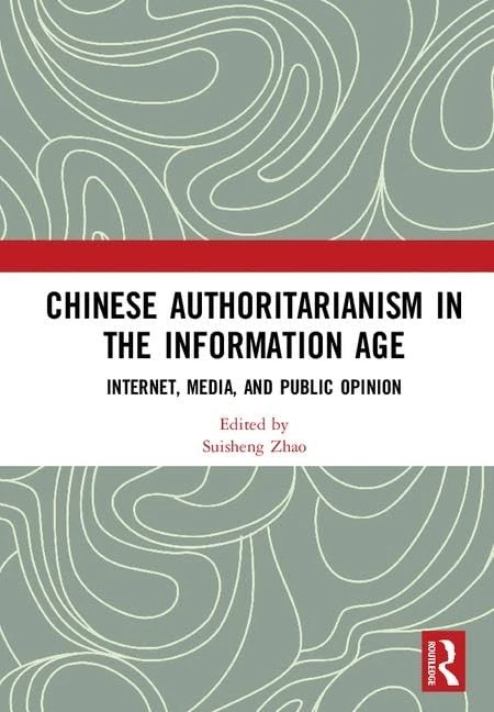 Chinese Authoritarianism in the Information Age: Internet, Media, and Public Opinion