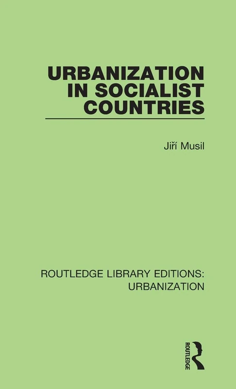 Urbanization in Socialist Countries: 6 (Routledge Library Editions: Urbanization)