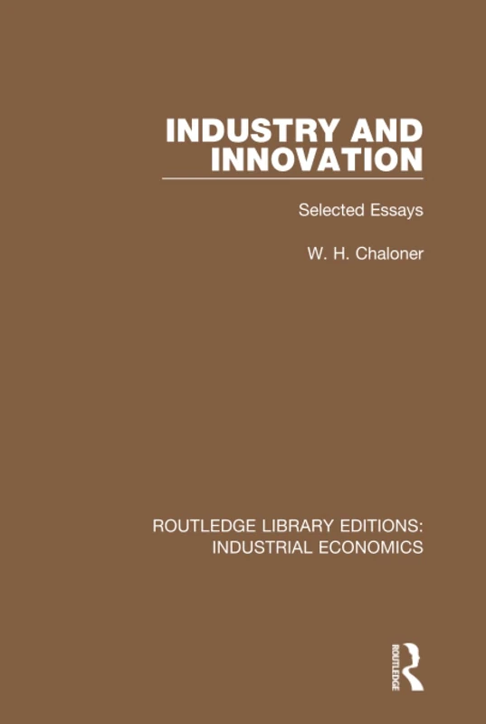 Industry and Innovation: Selected Essays: 13 (Routledge Library Editions: Industrial Economics)