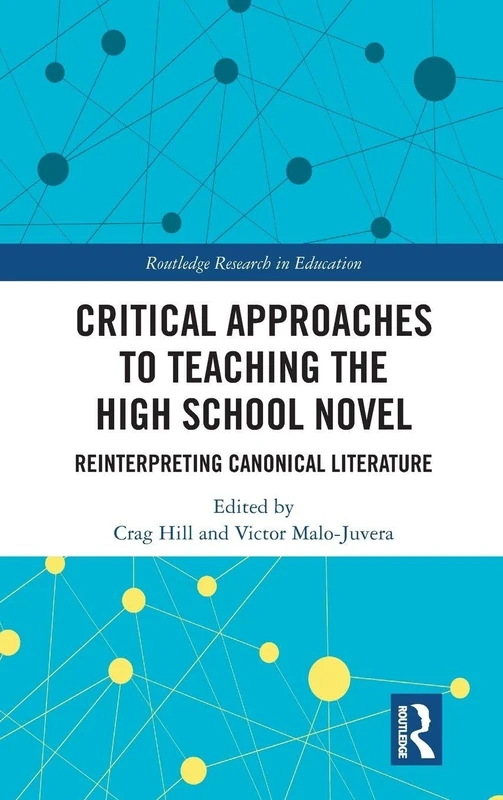 Routledge Critical Approaches to Teaching the High School Novel
