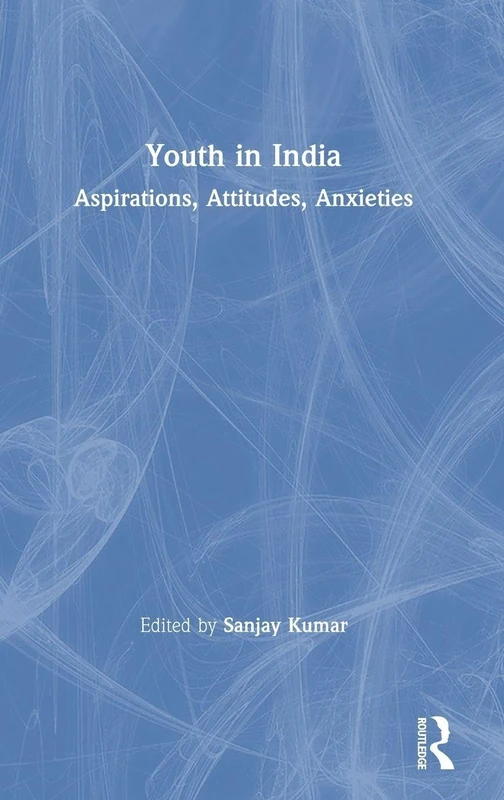 Routledge - Youth in India: Aspirations, Attitudes, Anxieties