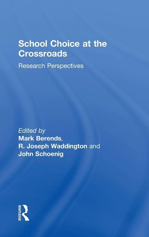 School Choice at the Crossroads: Research Perspectives