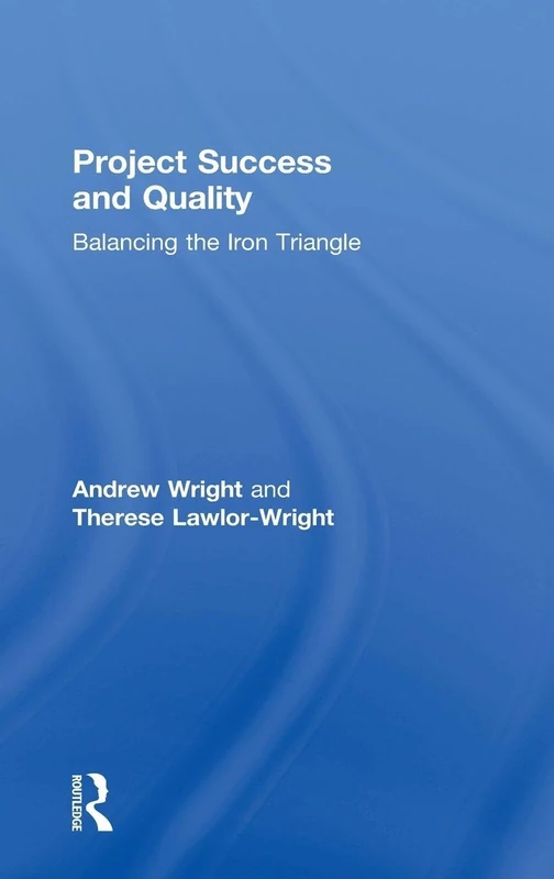 Routledge Project Success and Quality - Iron Triangle Book