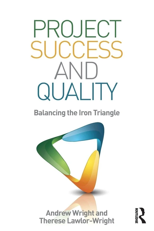 Project Success and Quality: Balancing the Iron Triangle