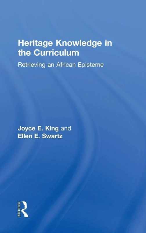 Heritage Knowledge in the Curriculum: Retrieving an African Episteme