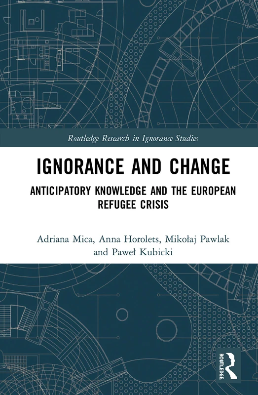 Routledge Ignorance and Change - European Refugee Crisis Book