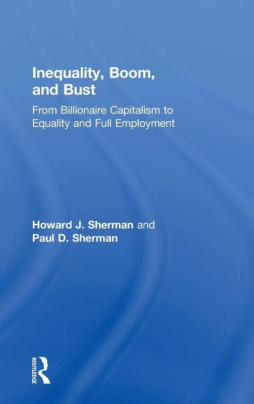 Inequality, Boom, and Bust - Routledge Economics Book