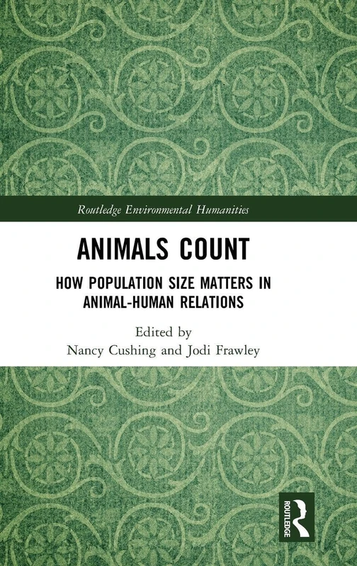 Animals Count: How Population Size Matters in Animal-Human Relations (Routledge Environmental Humanities) - Image 1
