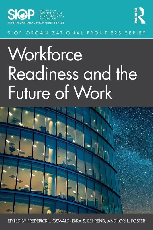 Workforce Readiness and the Future of Work (SIOP Organizational Frontiers Series)