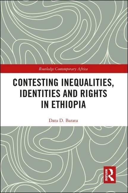 Routledge Contesting Inequalities, Identities and Rights in Ethiopia