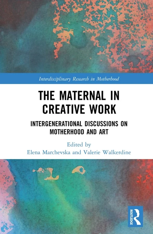Routledge - The Maternal in Creative Work Book