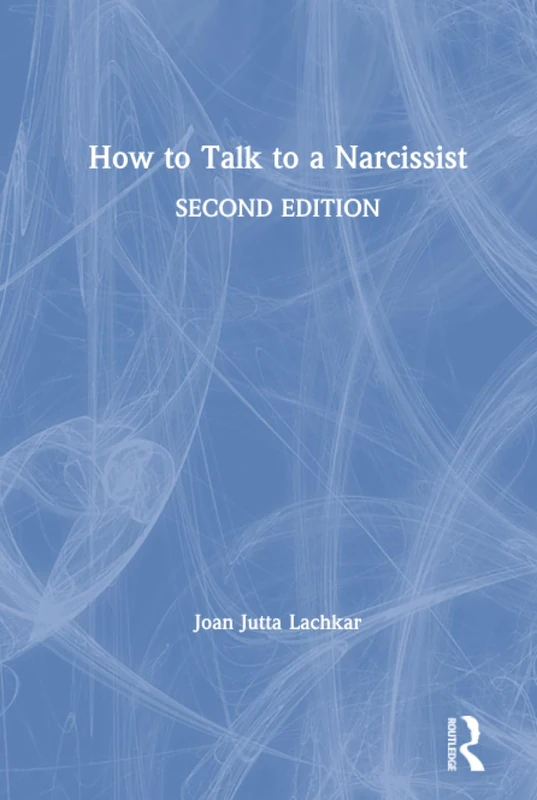 Routledge - How to Talk to a Narcissist - 2nd Edition Book