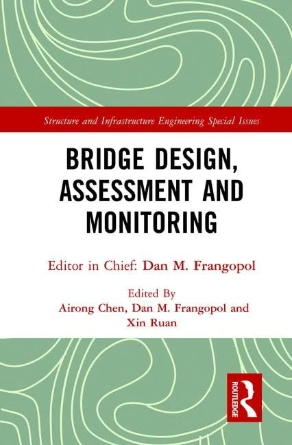 Bridge Design, Assessment and Monitoring - Routledge Book