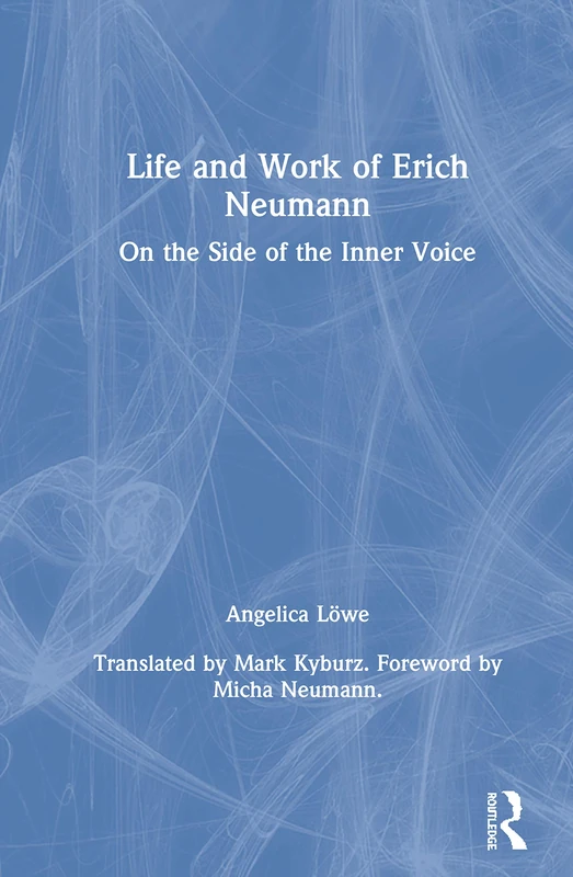 Routledge Life and Work of Erich Neumann - Biography Book