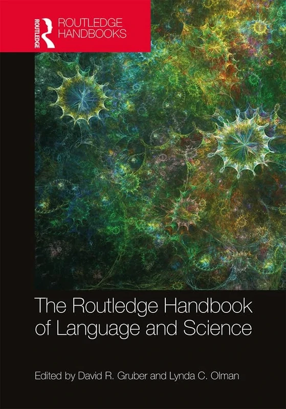 The Routledge Handbook of Language and Science (Routledge Handbooks in Linguistics)