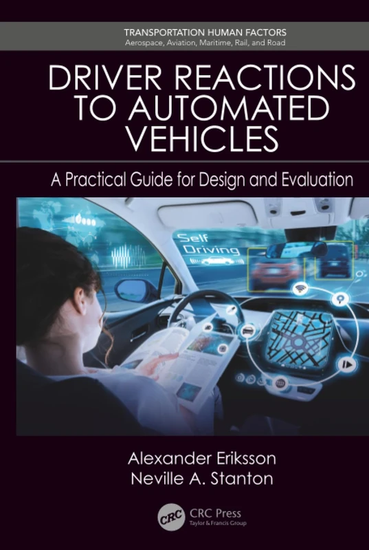 Driver Reactions to Automated Vehicles: A Practical Guide for Design and Evaluation (Transportation Human Factors)