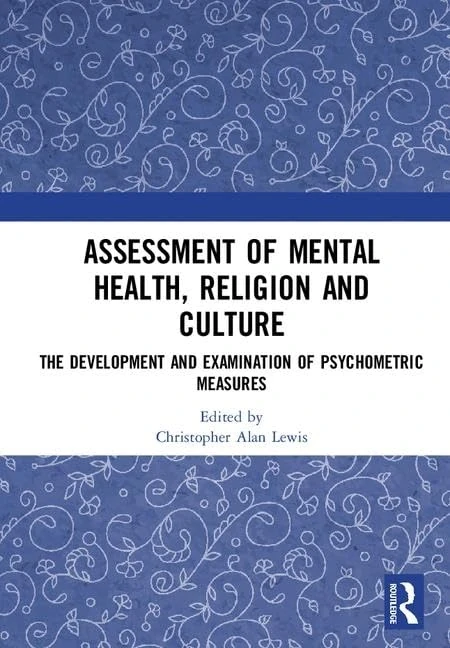 Assessment of Mental Health, Religion and Culture: The Development and Examination of Psychometric Measures