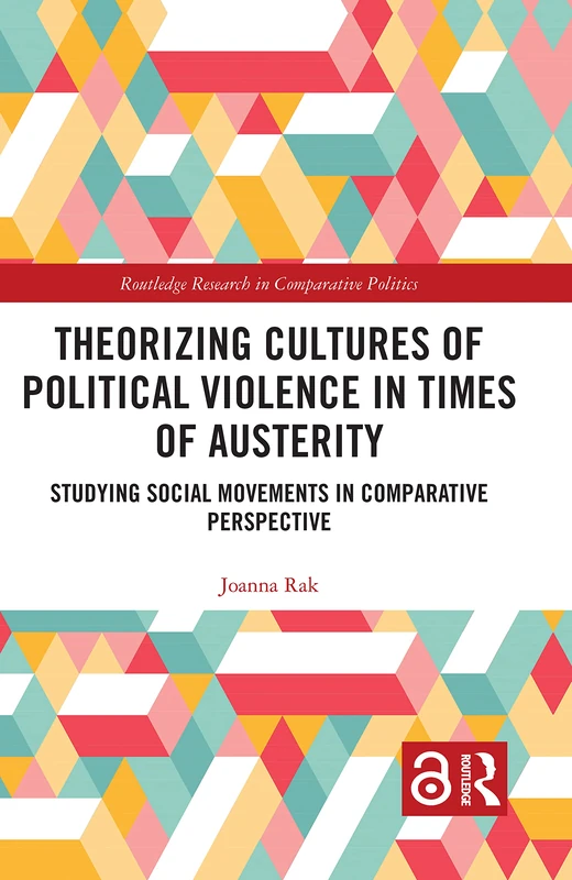 Routledge Theorizing Cultures of Political Violence in Austerity