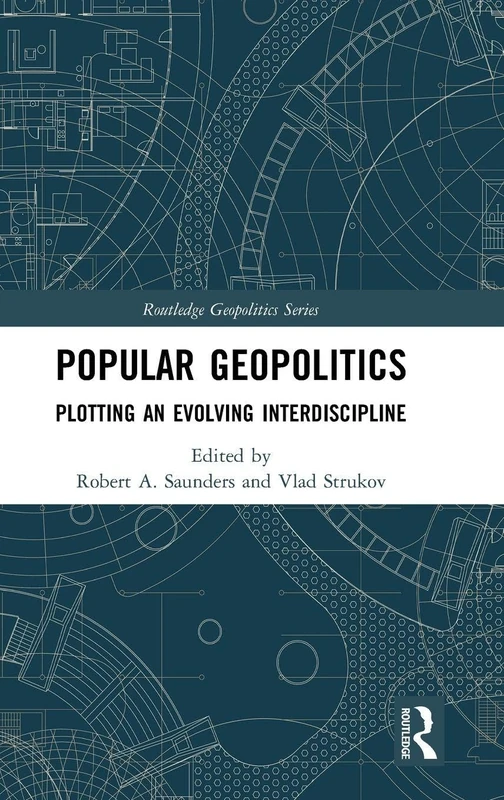 Routledge Popular Geopolitics: Plotting an Evolving Interdiscipline - Image 1