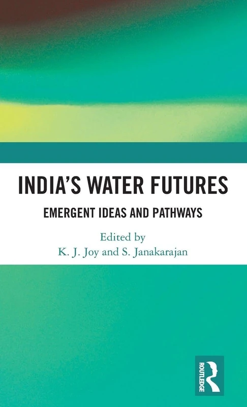 India’s Water Futures: Emergent Ideas and Pathways