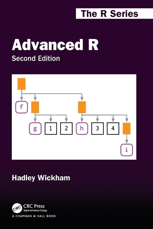 Advanced R, Second Edition (Chapman & Hall/CRC The R Series)