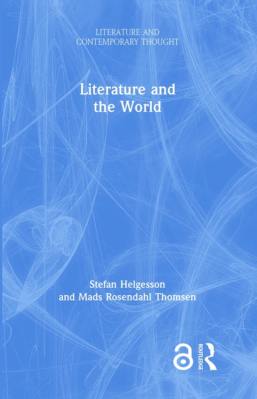 Literature and the World (Literature and Contemporary Thought)