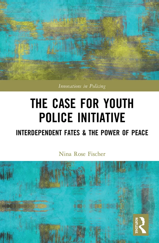 Routledge - The Case for Youth Police Initiative Book