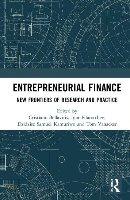 Entrepreneurial Finance: New Frontiers of Research and Practice