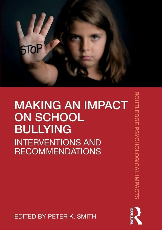Making an Impact on School Bullying: Interventions and Recommendations (Routledge Psychological Impacts)