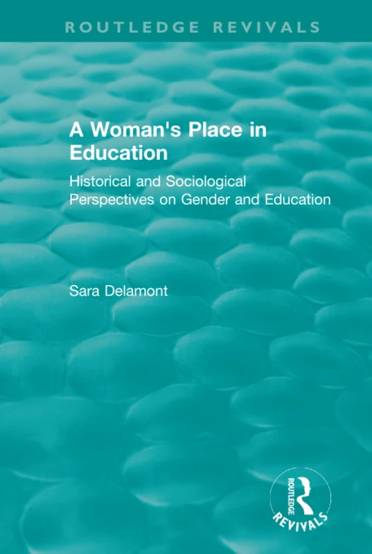 A Woman's Place in Education (1996): Historical and Sociological Perspectives on Gender and Education (Routledge Revivals) - Image 1