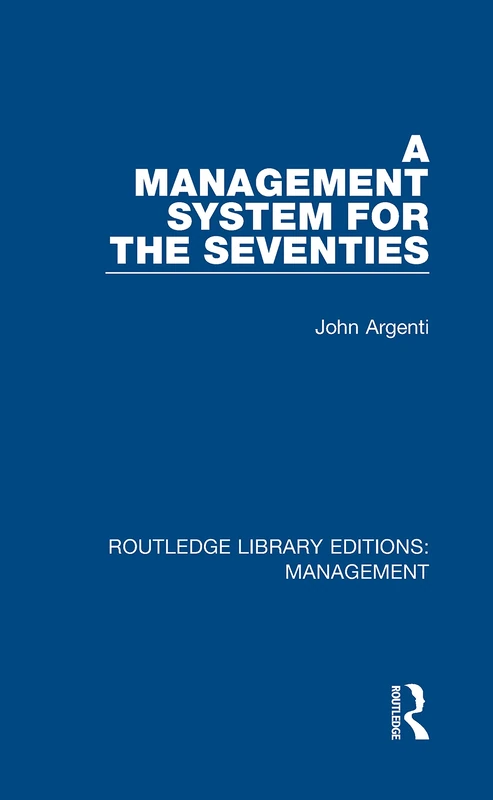 A Management System for the Seventies: 23 (Routledge Library Editions: Management)