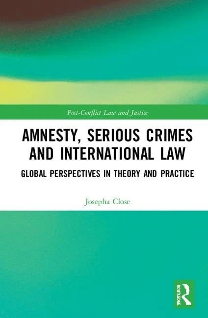 Routledge - Amnesty, Serious Crimes and International Law