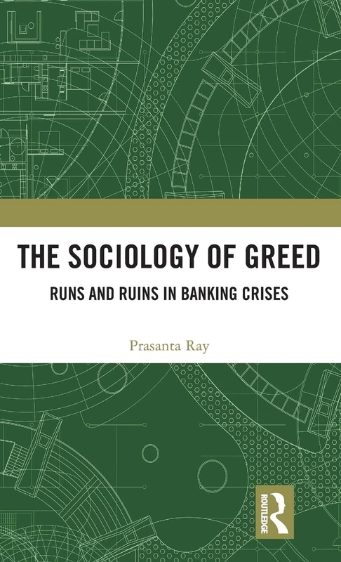 The Sociology of Greed: Runs and Ruins in Banking Crises