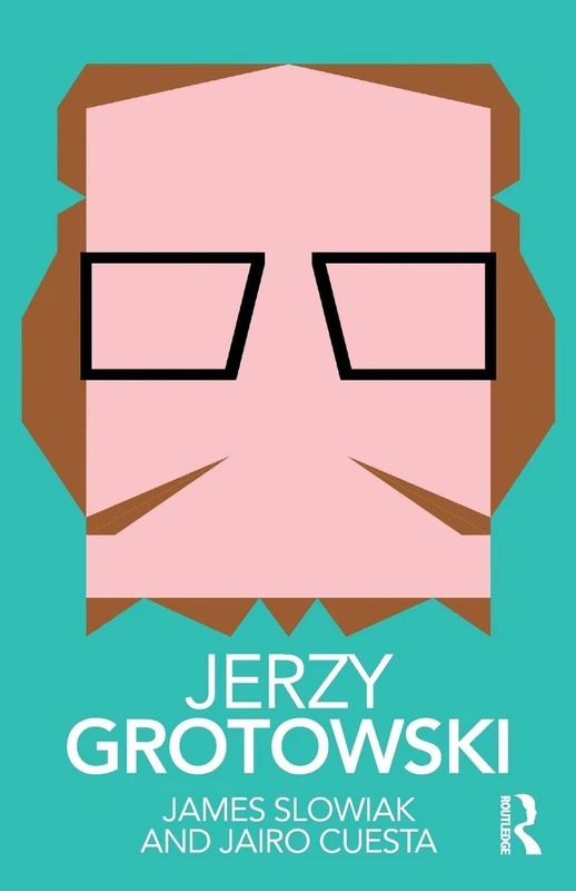 Jerzy Grotowski (Routledge Performance Practitioners)