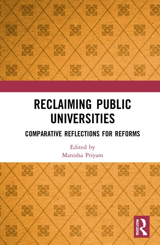 Routledge Reclaiming Public Universities: Comparative Reflections
