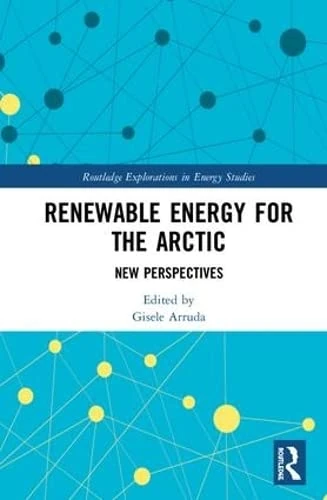 Routledge Renewable Energy for the Arctic: New Perspectives