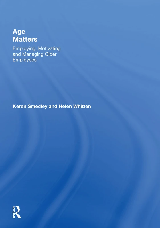 Routledge Age Matters - Managing Older Employees Book
