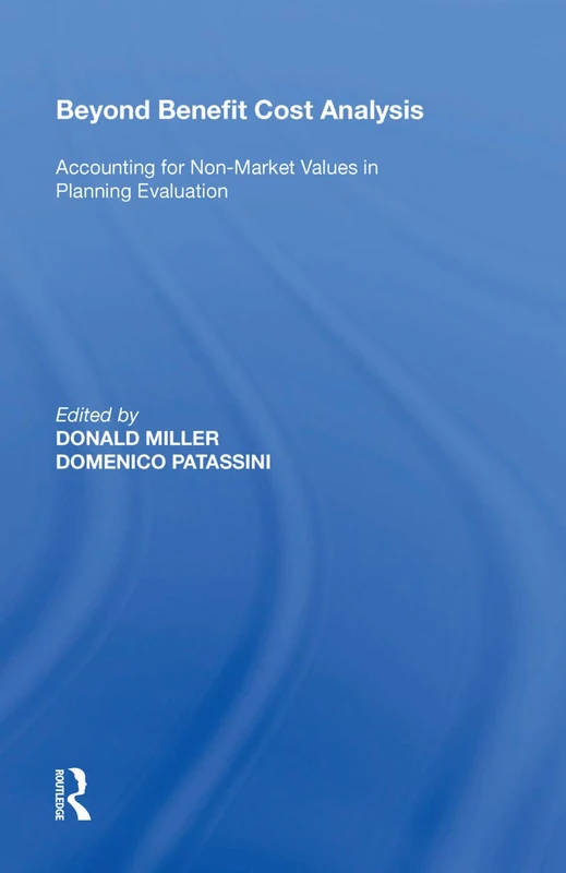 Beyond Benefit Cost Analysis: Accounting for Non-Market Values in Planning Evaluation