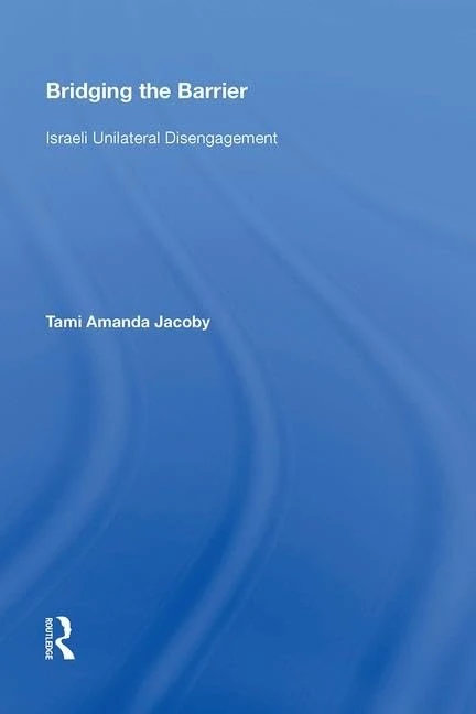 Routledge - Bridging the Barrier: Israeli Unilateral Disengagement - Image 1