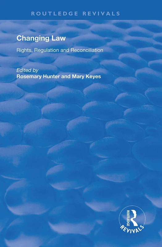 Changing Law: Rights, Regulation and Reconciliation (Routledge Revivals)