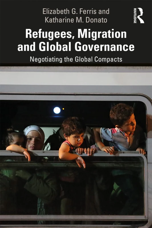 Refugees, Migration and Global Governance: Negotiating the Global Compacts - Image 1