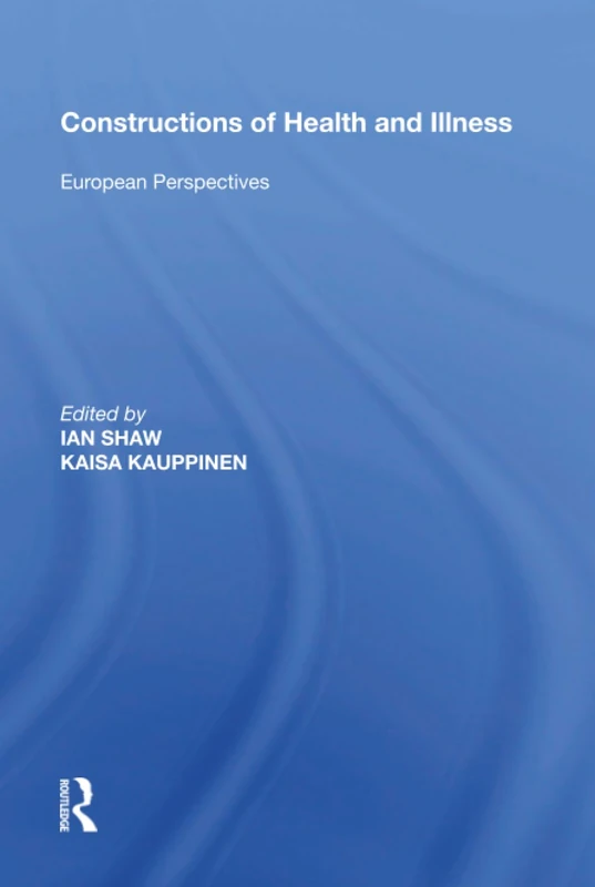 Routledge - Constructions of Health and Illness: European Perspectives